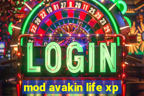 mod avakin life xp